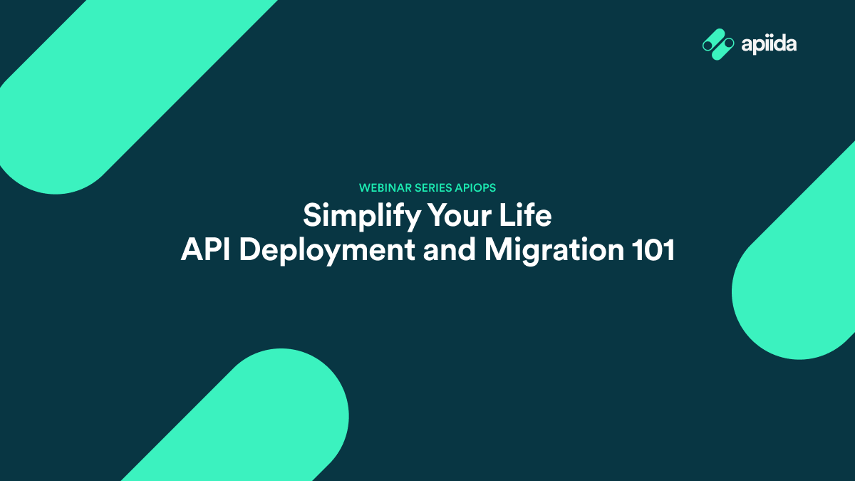 Simplify Your Life API Deployment and Migration 101