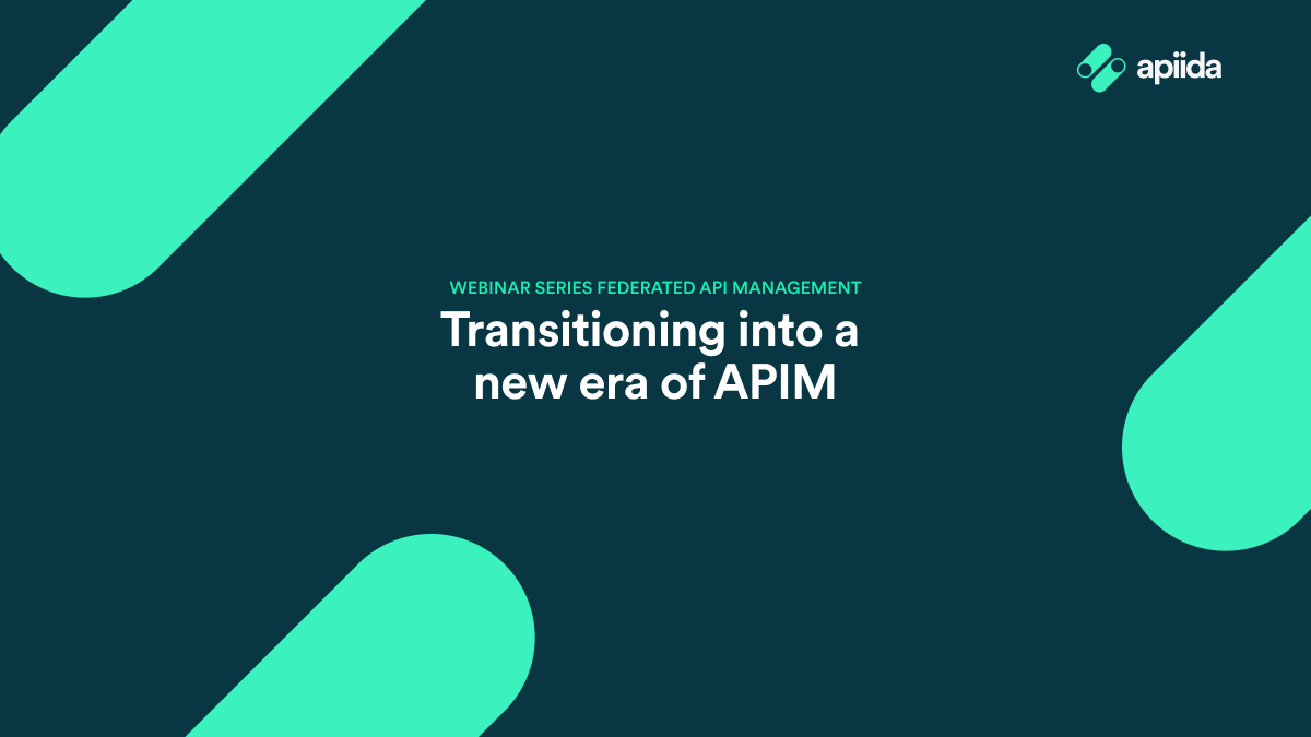Webinar_Federated API Management - Transitioning into a new era of APIM (1)